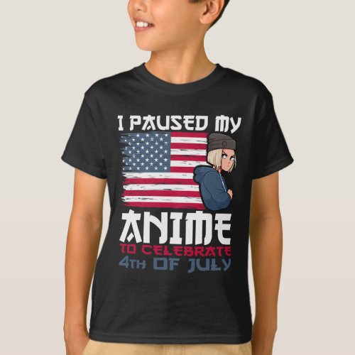 Paused My Anime To Celebrate 4th Of July Independe T_Shirt