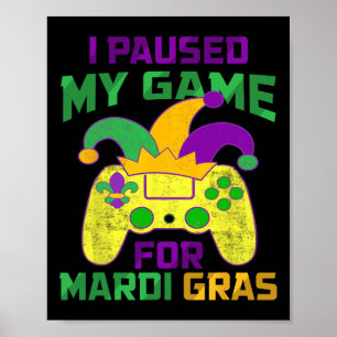 Paused My Game For Mardi Gras Controller Video Gam Poster