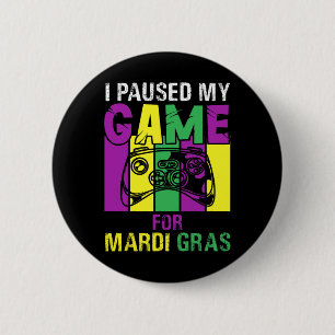 Paused My Game For Mardi Gras Video Game Mardi Gra Button