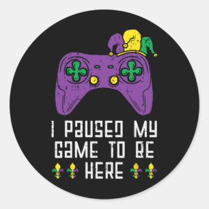 Paused My Game Mardi Gras Video Gaming Gamer Boys  Classic Round Sticker