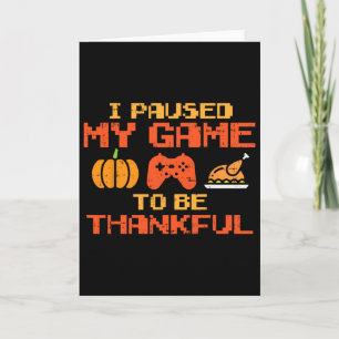 Paused My Game Thankful Video Gamer Boys Thanksgiv Card