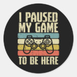 Paused My Game To Be Here Video Game Controller Bo Classic Round Sticker