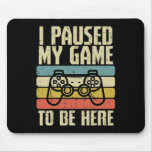 Paused My Game To Be Here Video Game Controller Bo Mouse Pad