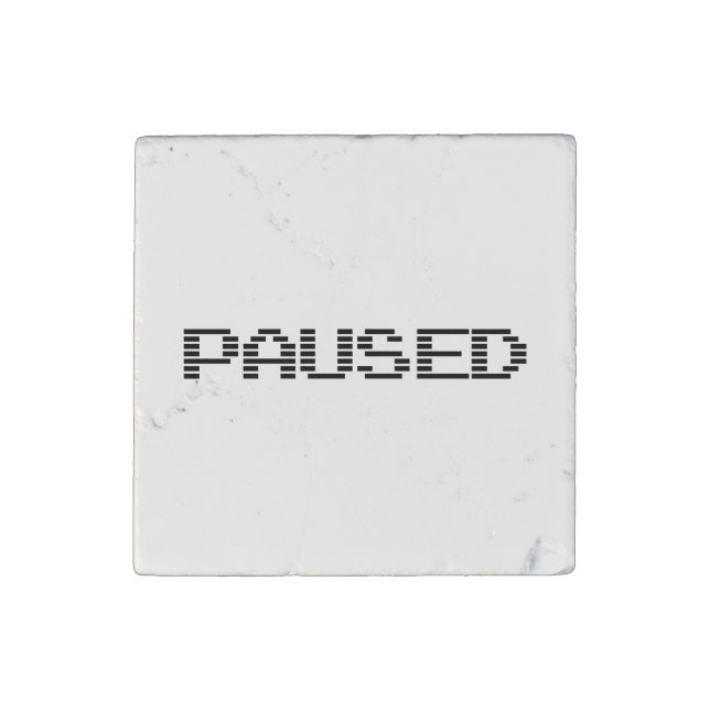PAUSED STONE MAGNET (Front)