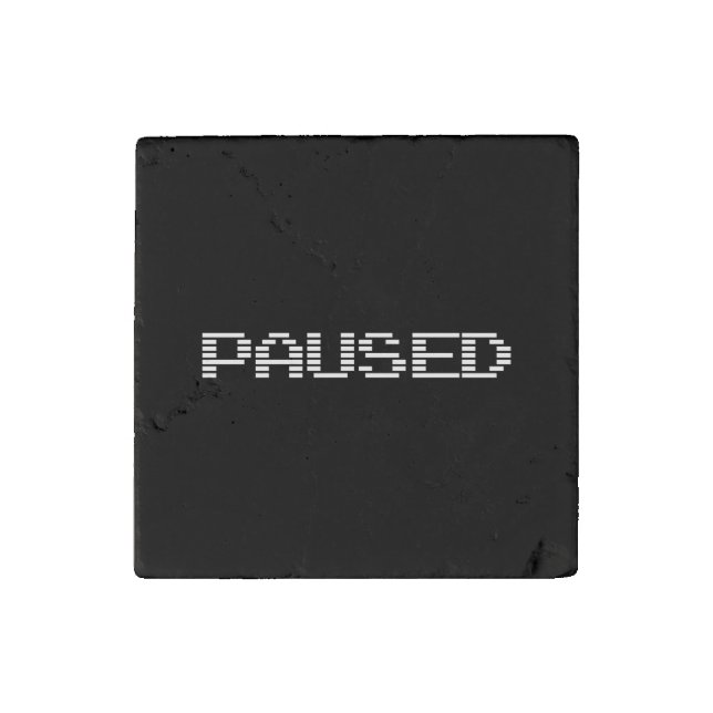 PAUSED STONE MAGNET (Front)