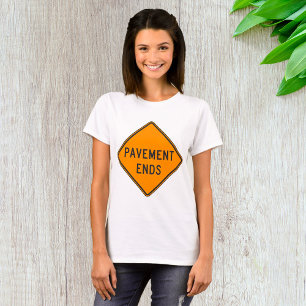 Pavement Ends Road Sign Traffic Warning T-Shirt