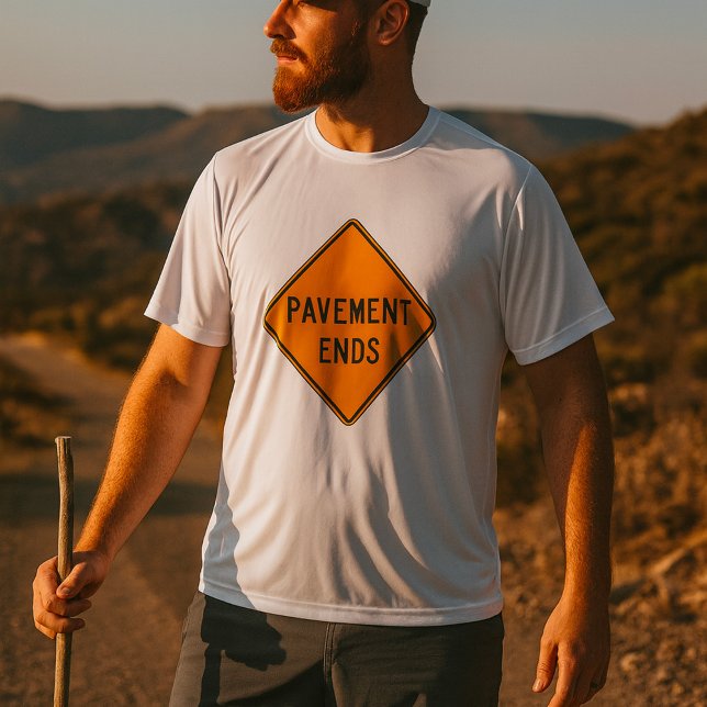 Pavement Ends Road Sign Traffic Warning T-Shirt (Creator Uploaded)