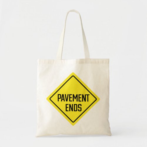 Pavement Ends Sign Budget Tote Bag