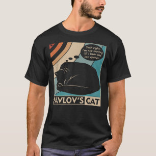 Pavlov's Cat Funny Psychology (clr) T-shirt