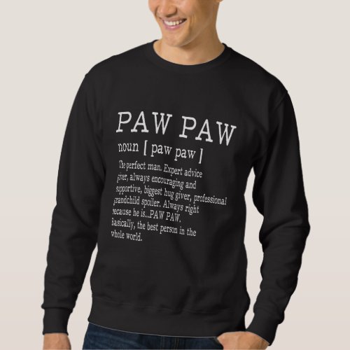 Paw paw Definition Grandpa Fathers Day Gifts _ Me Sweatshirt