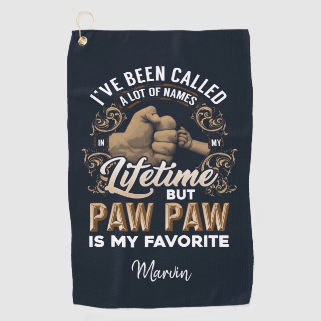 Paw Paw Is My Favorite Name Fathers Day Golf Towel (Front)
