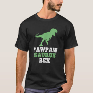 Paw Paw Saurus Rex Dino Dinosaur Funny PawPaw PawP T-Shirt