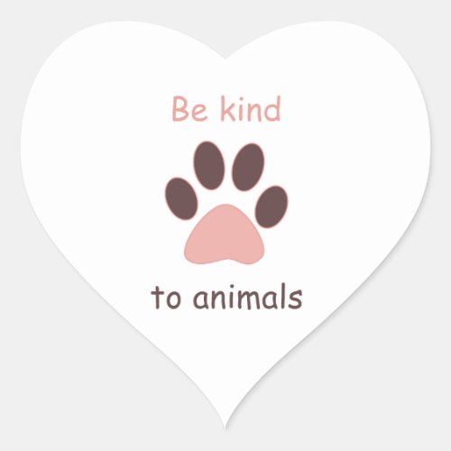 Paw Print Be kind to animals Heart Sticker