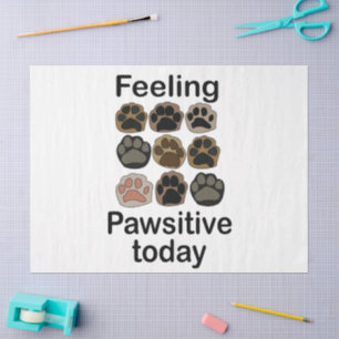 Paw Print Feeling Pawsitive Today Lets Pawty Tissue Paper