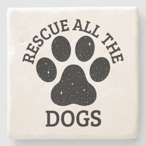 Paw Print RESCUE ALL THE DOGS dog lover Stone Coaster