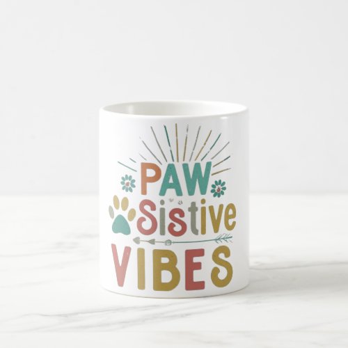 Paw_sitive Vibes Coffee Mug
