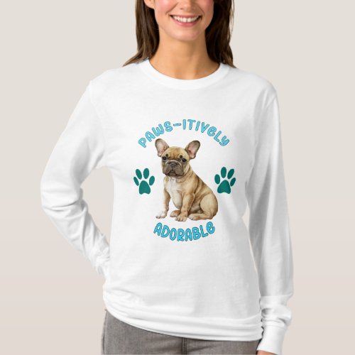Paw_Sitively Devoted Unconditional Love _ Frenchie T_Shirt