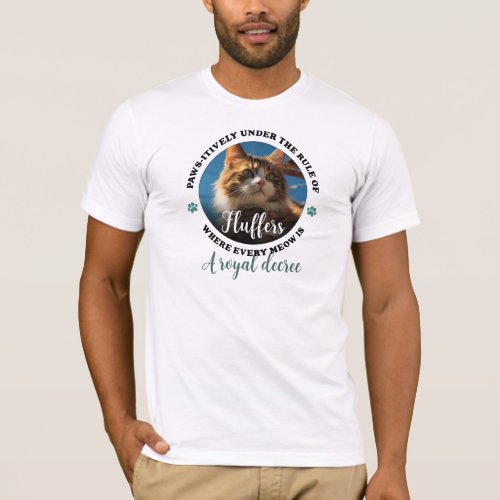 Paw_sitively ruled by pet namecustom cat photo T_Shirt