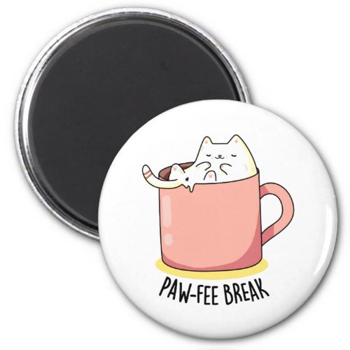Pawfee Break Funny Cat Coffee Pun  Magnet