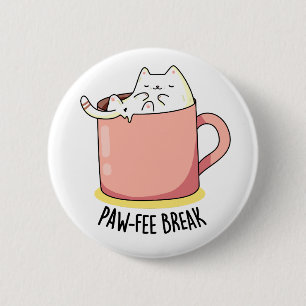 Pawfee Break Funny Kitty Cat In A Mug Coffee Pun Button