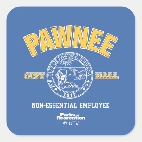 Pawnee City Hall Non_Essential Employee Square Sticker