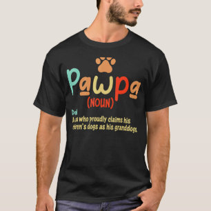 Pawpa Definition For Granddogs Dad Dog Fathers Da T-Shirt