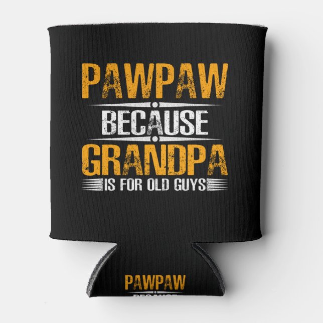 Pawpaw Because Grandpa For Old Guys Can Cooler (Front)