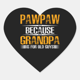 Pawpaw Because Grandpa For Old Guys Heart Sticker