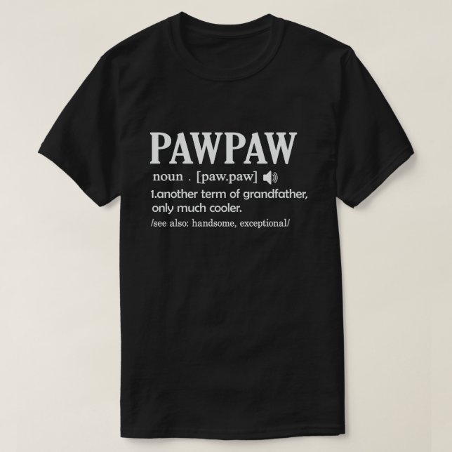  Pawpaw Definition Funny Meaning Cool Grandpa Gift T-Shirt (Design Front)