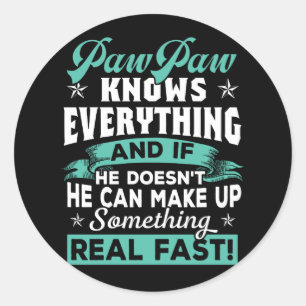 PAWPAW KNOW EVERYTHING FATHER'S DAY FUNNY CLASSIC ROUND STICKER