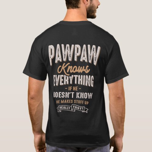 Pawpaw Knows Everything Funny Fathers Day T_Shirt