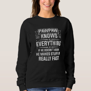 Pawpaw Knows Everything Grandpa Father's Day Sweatshirt