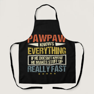 Pawpaw Knows Everything He Makes Stuff Up Apron
