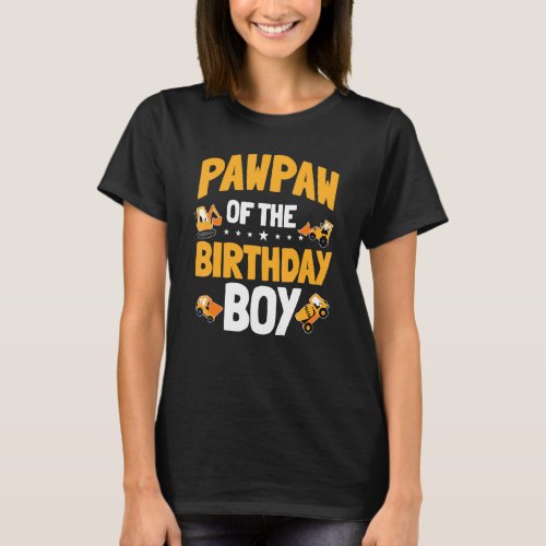 Pawpaw Of The Birthday Boy Construction Worker Bda T_Shirt