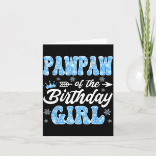 Pawpaw Of The Birthday Girl Snowflakes Winter Chri Card