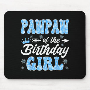 Pawpaw Of The Birthday Girl Snowflakes Winter Chri Mouse Pad