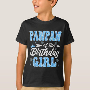 Pawpaw Of The Birthday Girl Snowflakes Winter Chri T-Shirt