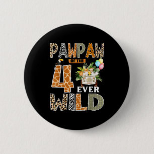 Pawpaw Of The Four Ever Wild Safari 4th Birthday B Button