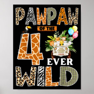 Pawpaw Of The Four Ever Wild Safari 4th Birthday B Poster