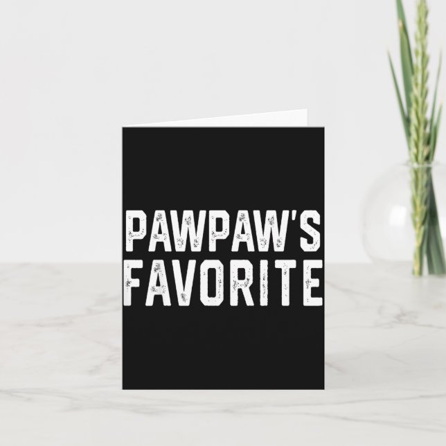 Pawpaw’s Favorite Humor Fathers Day Grandparent Gr Card (Front)