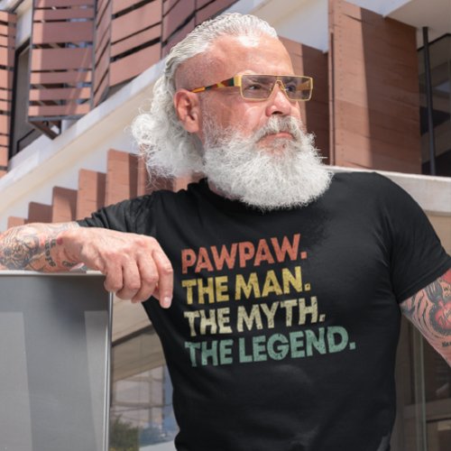PawPaw The Man The Myth The Legend Fathers Day T_Shirt