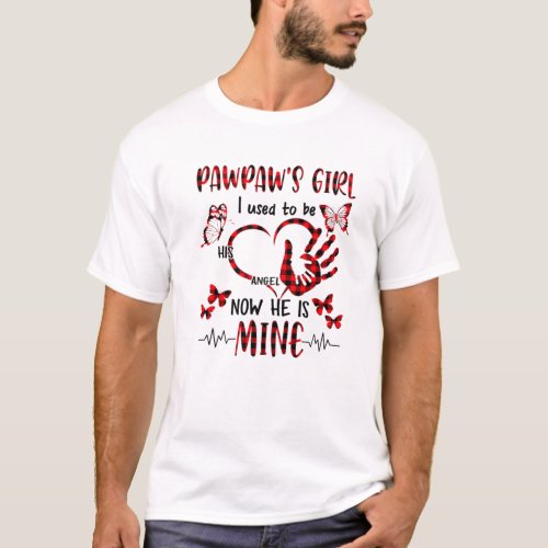 Pawpaws Girl I Used To Be His Angel Now He Is Min T_Shirt