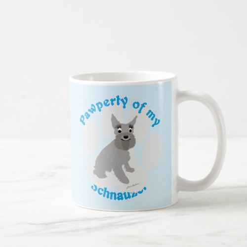 Pawperty of My Schnauzer Coffee Mug