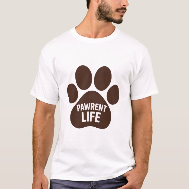 Pawrent Life Shirt (Front)