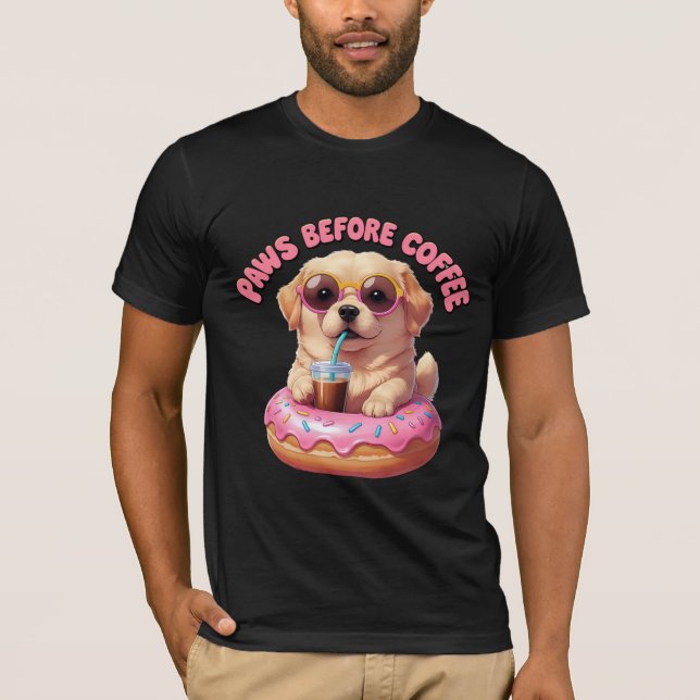Paws Before Coffee Cute Puppy Donut Art T-Shirt (Front)