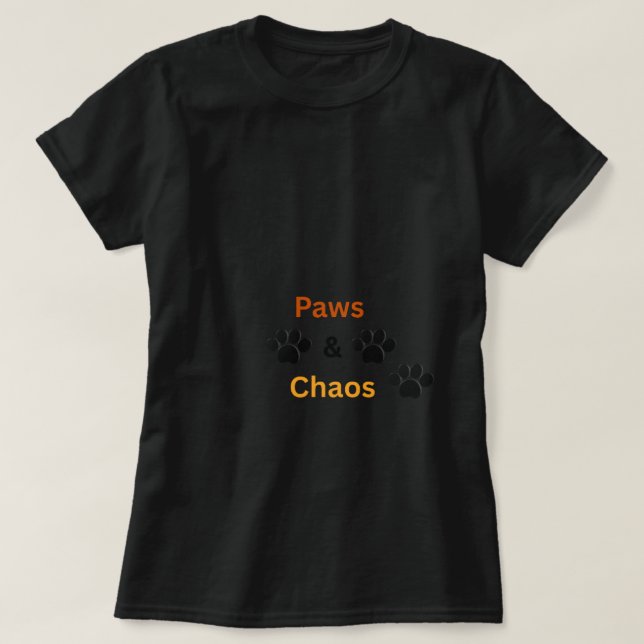 Paws & Chaos Funny Pet Lover T-Shirt (Design Front)