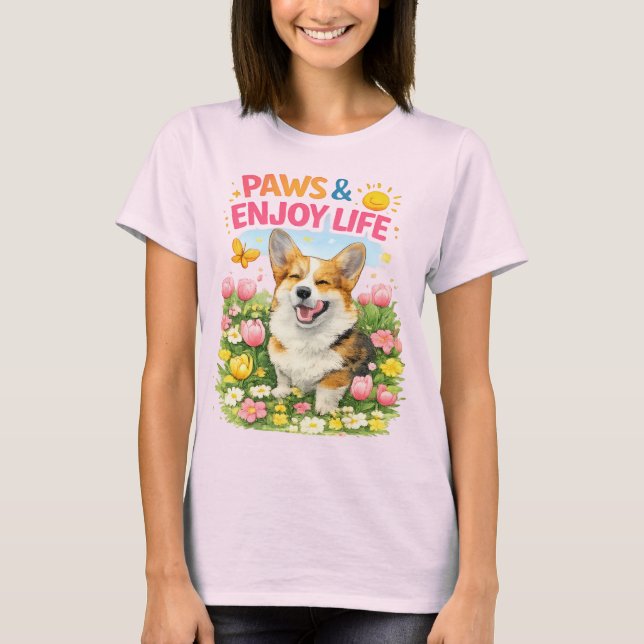 Paws & Enjoy Life – Cute Spring Corgi Design T-Shirt (Front)