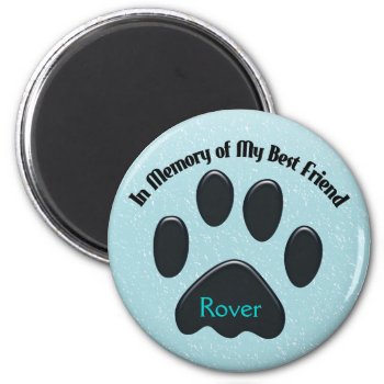 Paws In Memory Of My Best Friend Magnet by KitzmanDesignStudio at Zazzle