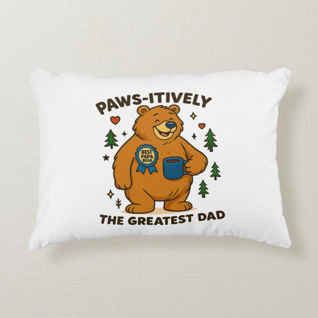 Paws-itively the Greatest Dad Bear Accent Pillow (Front)
