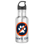 Paws Off-18 oz  Stainless Steel Water Bottle